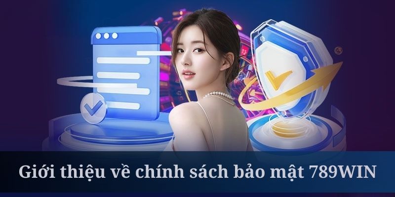 Chính sách bảo mật 789WIN giúp giữ an toàn cho dữ liệu khách hàng